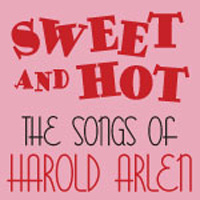 Sweet and Hot The Songs of Harold Arlen