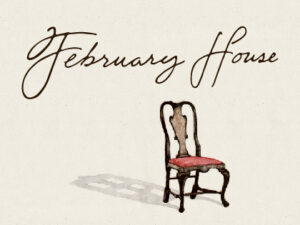 “February House”                                     reviewed by Julia W. Rath