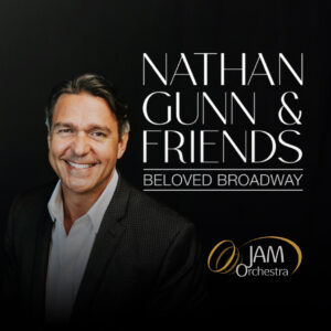 “Beloved Broadway with Nathan Gunn & Friends”