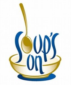 “SOUP’S ON !!!”